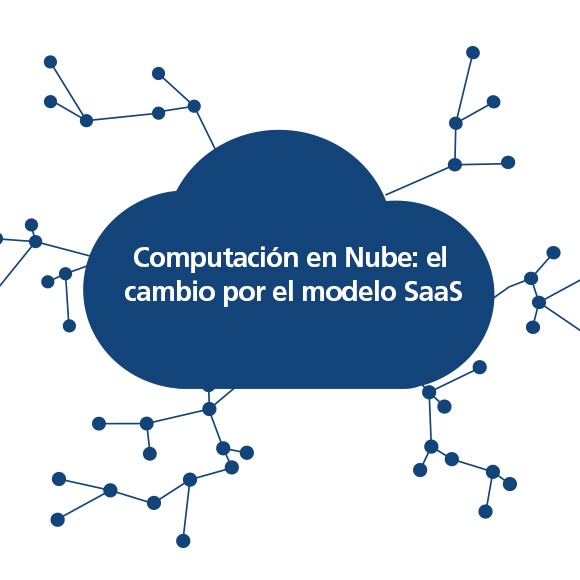 Computación en Nube: el cambio por el modelo SaaS