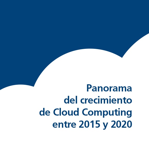 Panorama del crecimiento de Cloud Computing entre 2015 y 2020